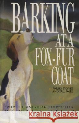Barking at a Fox-Fur Coat Donald Davis 9780874831405 August House Publishers - książka