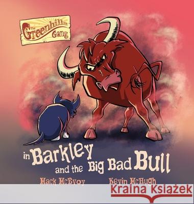 Barkley and the Big Bad Bull Mack McEvoy 9781916312838 Almanac Press - książka