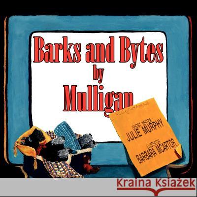 Barks and Bytes by Mulligan Julie Murphy Barbara McArtor 9781420891874 Authorhouse - książka
