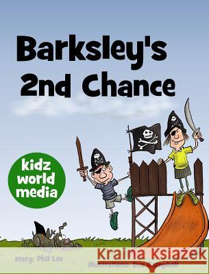 Barksley's 2nd Chance Phil Lee, Des Campbell 9781364923617 Blurb - książka