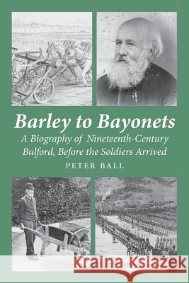 Barley to Bayonets Peter Ball 9781906978211 Hobnob Press - książka