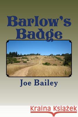 Barlow's Badge Joe D. Bailey 9781977713810 Createspace Independent Publishing Platform - książka