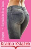 Barmaid in blue jeans Topper, Julie 9781731041081 Independently Published