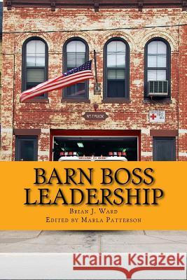 Barn Boss Leadership: Make A Difference Patterson, Marla 9781546701927 Createspace Independent Publishing Platform - książka