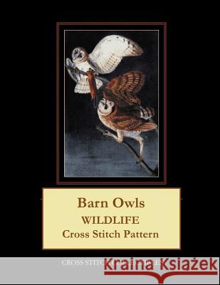 Barn Owls: Wildlife Cross Stitch Pattern Kathleen George Cross Stitch Collectibles 9781090163943 Independently Published - książka