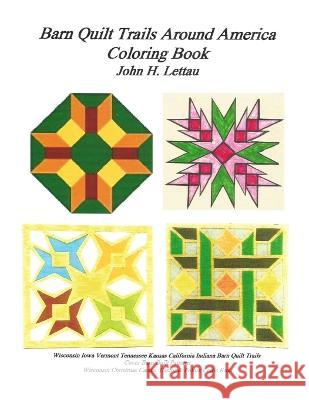 Barn Quilt Trails Around America John H Lettau   9781986943239 Createspace Independent Publishing Platform - książka