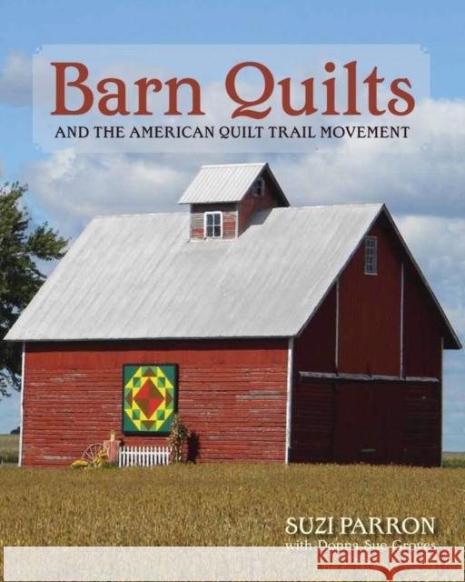 Barn Quilts and the American Quilt Trail Movement Suzi Parron Donna Sue Groves 9780804011389 Swallow Press - książka