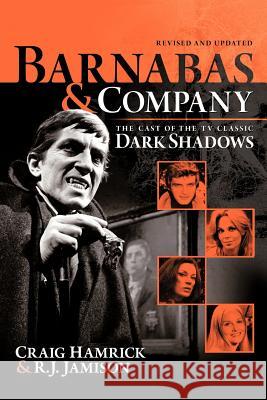 Barnabas & Company: The Cast of the TV Classic Dark Shadows Hamrick, Craig 9781475910346 iUniverse.com - książka