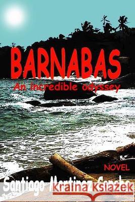 Barnabas: An incredible odyssey Santiago Martine 9781693434440 Independently Published - książka