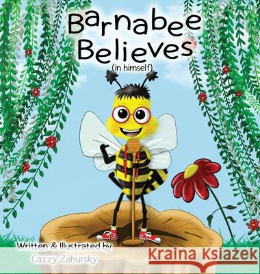 Barnabee Believes (in Himself) Cazzy Zahursky 9781734295221 Circle Time Books - książka