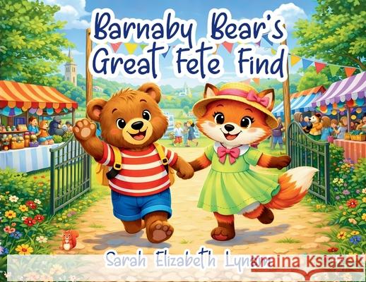 Barnaby Bear's Great Fete Find Sarah Elizabeth Lynam 9781807001018 Mk Storyworks - książka