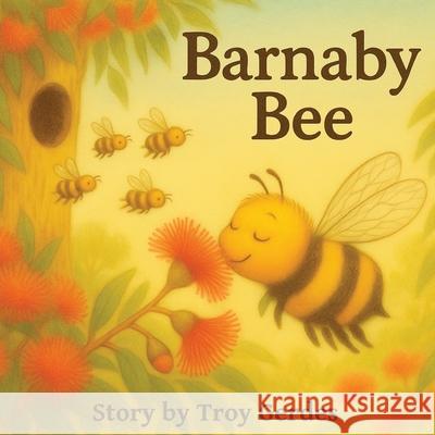 Barnaby Bee Troy Gerdes 9781764429863 Troy Gerdes - książka