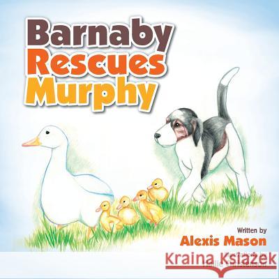 Barnaby Rescues Murphy Alexis Mason 9781514452516 Xlibris - książka