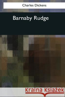 Barnaby Rudge Charles Dickens 9781544071657 Createspace Independent Publishing Platform - książka