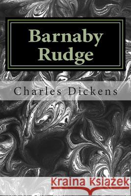 Barnaby Rudge: (Charles Dickens Classics Collection) Dickens, Charles 9781502852830 Createspace - książka