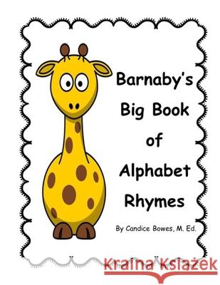 Barnaby's Big Book of Alphabet Rhymes Candice Bowe 9781986488570 Createspace Independent Publishing Platform - książka
