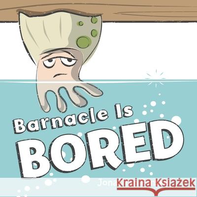 Barnacle Is Bored Jonathan Fenske 9780545865043 Scholastic Inc. - książka