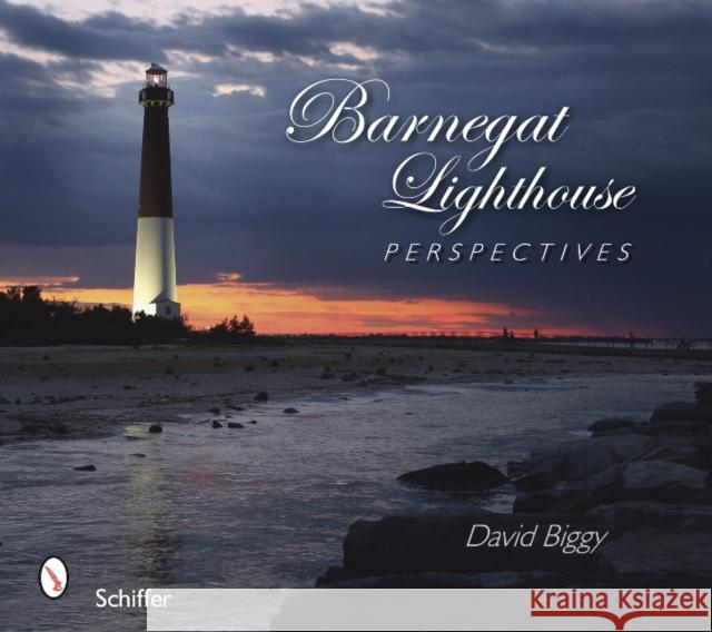 Barnegat Lighthouse Perspectives David Biggy 9780764334542 Schiffer Publishing - książka