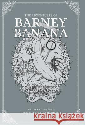 Barney the Banana Len Gurd Luke McDonnell 9781999874513 Chiba Creative - książka