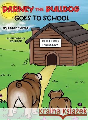 Barney the Bulldog Goes to School Peter J. Gray 9781922439659 Tablo Pty Ltd - książka