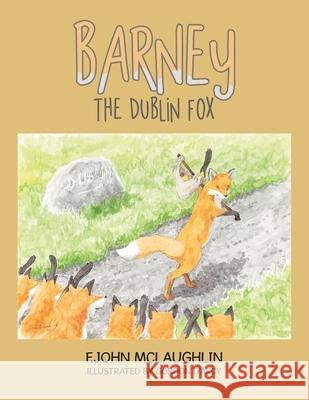 Barney the Dublin Fox F. John McLaughlin Gordon D'Arcy 9781728371023 Authorhouse - książka