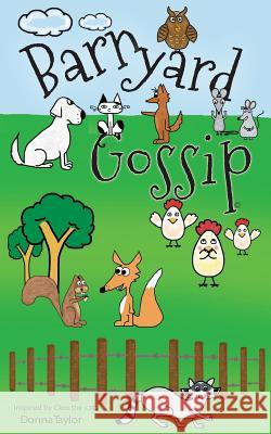 Barnyard Gossip Donna Lea Taylor 9781497451438 Createspace - książka