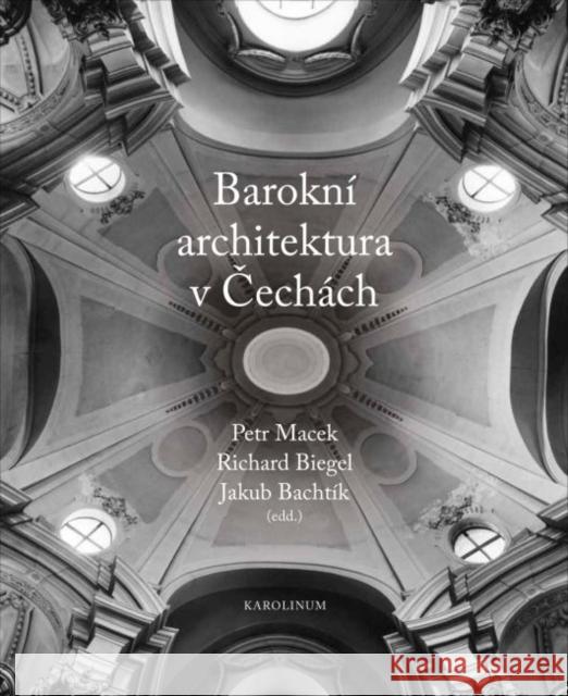Barokní Architektura V Cechách Macek, Petr 9788024627366 Karolinum - książka