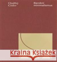 Barokní minimalismus Ondřej Císler 9788088256328 Arbor vitae societas - książka