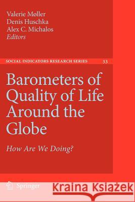 Barometers of Quality of Life Around the Globe: How Are We Doing? Valerie Møller, Denis Huschka, Alex C. Michalos 9789048179527 Springer - książka