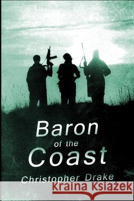 Baron of the Coast Christopher R. Drake 9781499568981 Createspace - książka