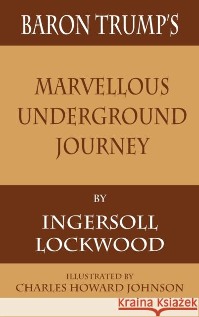 Baron Trump's Marvellous Underground Journey Ingersoll Lockwood Tony Darnell 9781680922271 12th Media Services - książka