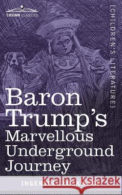 Baron Trump's Marvellous Underground Journey Ingersoll Lockwood 9781945934247 Cosimo Classics - książka