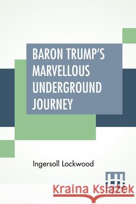 Baron Trump's Marvellous Underground Journey Ingersoll Lockwood 9789390215997 Lector House - książka