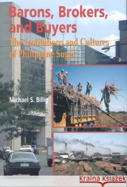 Barons, Brokers, and Buyers: The Institutions and Cultures of Philippine Sugar Billig, Michael S. 9780824825614 University of Hawaii Press - książka