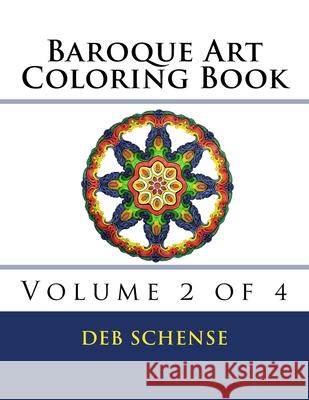 Baroque Art Coloring Book Volume 2 of 4 Deb Schense 9781542784245 Createspace Independent Publishing Platform - książka