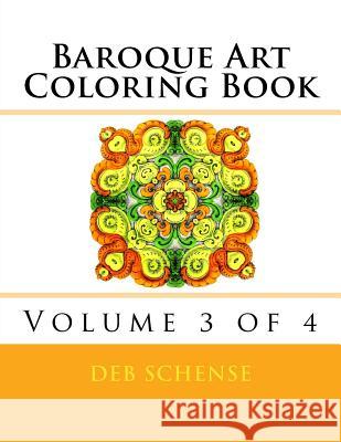 Baroque Art Coloring Book Volume 3 of 4 Deb Schense 9781542786805 Createspace Independent Publishing Platform - książka