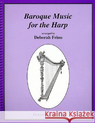 Baroque Music for the Harp Deborah Friou 9780962812064 Friou Music - książka