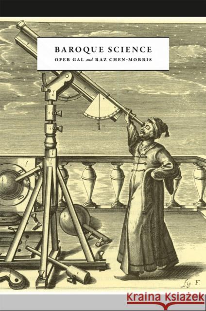 Baroque Science Ofer Gal Raz Chen-Morris 9780226212982 University of Chicago Press - książka