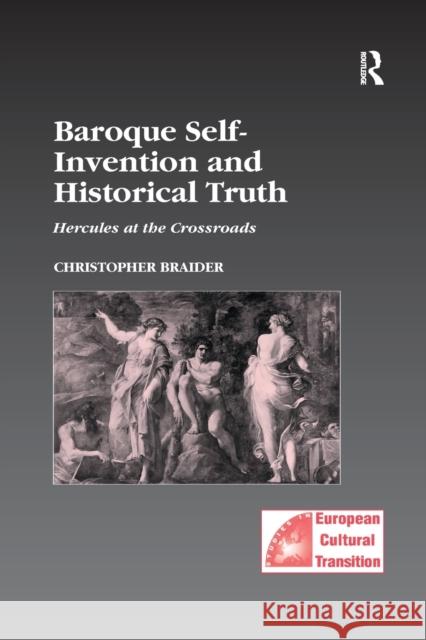 Baroque Self-Invention and Historical Truth: Hercules at the Crossroads Christopher Braider   9781138378841 Routledge - książka