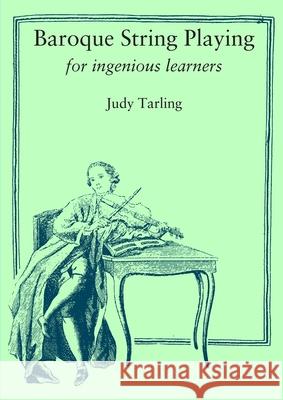 Baroque String Playing for ingenious learners Judy Tarling 9780993281044 Punnett Press - książka