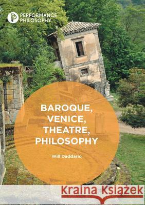 Baroque, Venice, Theatre, Philosophy Daddario, Will 9783319841793 Palgrave Macmillan - książka