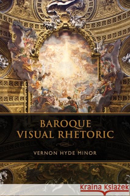 Baroque Visual Rhetoric Vernon Hyde Minor 9781442648791 University of Toronto Press - książka