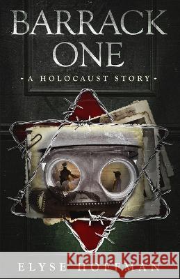 Barrack One: A Holocaust Story (Book 5 of the Barracks Series) Elyse Hoffman 9781952742231 Project 613 Publishing - książka