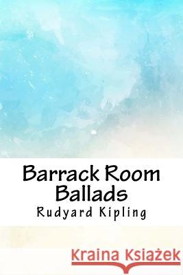 Barrack Room Ballads Rudyard Kipling 9781718777095 Createspace Independent Publishing Platform - książka