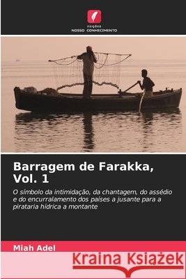 Barragem de Farakka, Vol. 1 Miah Adel 9786630247558 Edicoes Nosso Conhecimento - książka