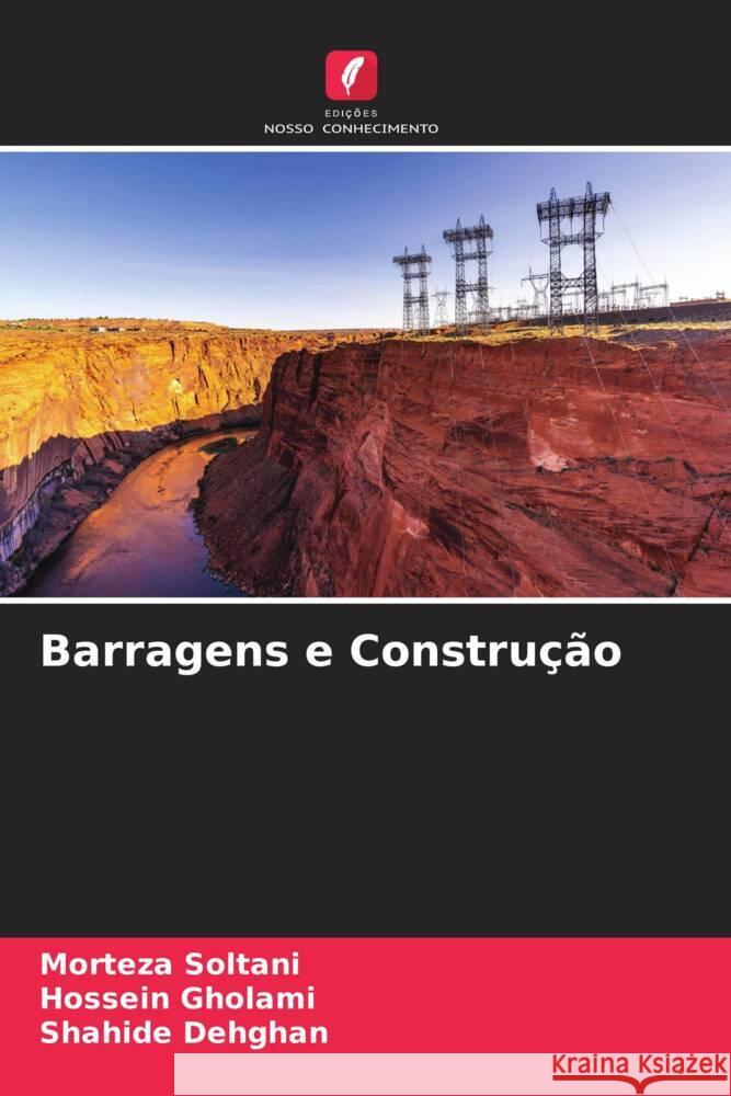 Barragens e Construção Soltani, Morteza, Gholami, Hossein, Dehghan, Shahide 9786205534137 Edições Nosso Conhecimento - książka