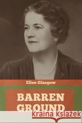 Barren Ground Ellen Glasgow 9781644394755 Indoeuropeanpublishing.com - książka