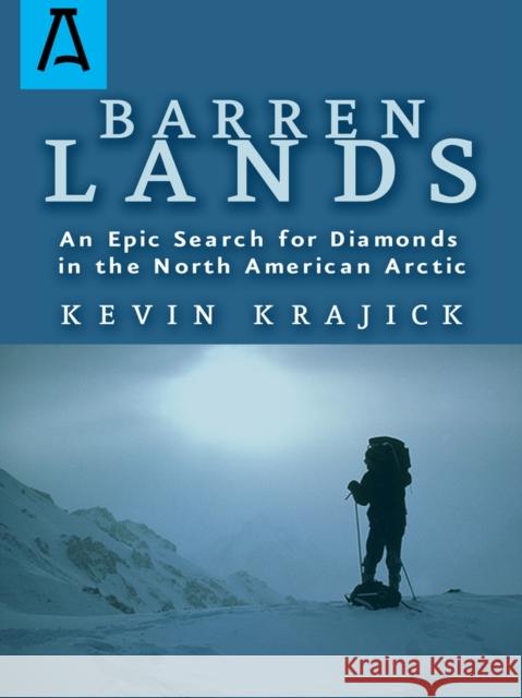 Barren Lands: An Epic Search for Diamonds in the North America Arctic Krajick, Kevin 9781504029254 Open Road Distribution - książka