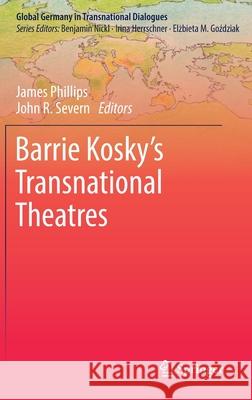 Barrie Kosky's Transnational Theatres James Phillips John R. Severn 9783030750275 Springer - książka