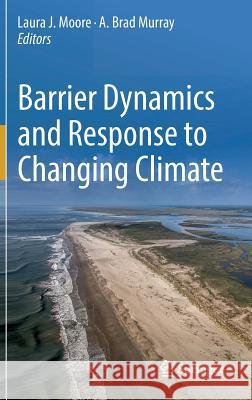 Barrier Dynamics and Response to Changing Climate Laura J. Moore A. Brad Murray 9783319680842 Springer - książka